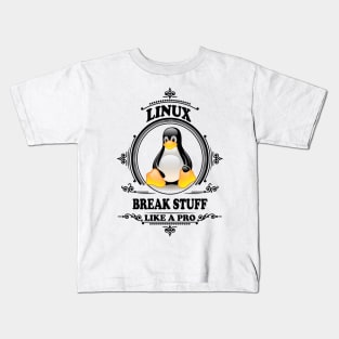 Linux - Break stuff like a pro Kids T-Shirt